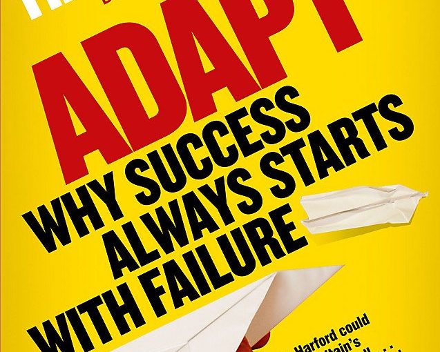 Adapt Why Success Always Starts With Failure Archives Product Gems